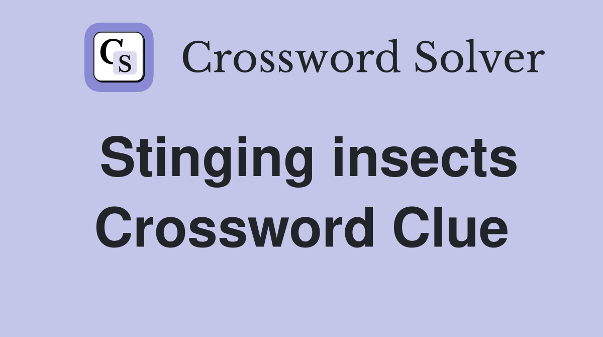 Stinging insects Crossword Clue Answers Crossword Solver